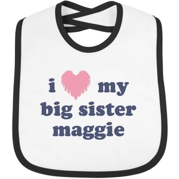Love My Big Sister Infant Bella Baby 1x1 Rib Reversible Bib