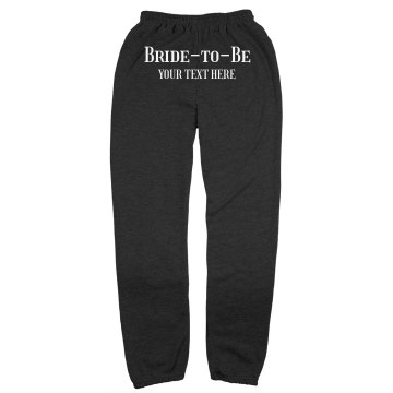 Bride to Be Fleece Pants Junior Fit Bella Straight Leg Fleece Sweatpant