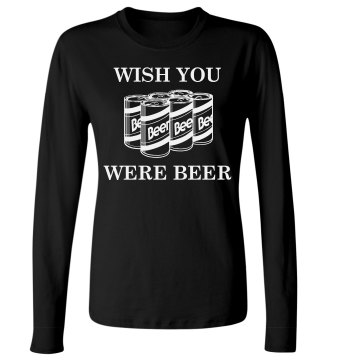 Wish You Were Beer Junior Fit Bella Long Sleeve Crewneck Jersey Tee