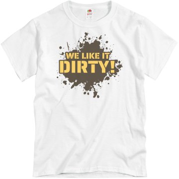 We Like It Dirty Unisex Gildan Heavy Cotton Crew Neck Tee
