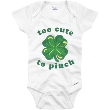 Too Cute To Pinch Infant Gerber Onesies