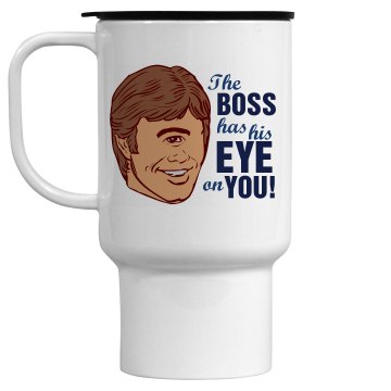 The Boss Is Watching 15oz Travel Mug