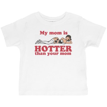 My Mom is Hotter Toddler Basic Gildan Ultra Cotton Crew Neck Tee