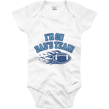 I'm On Dad's Team Infant Gerber Onesies