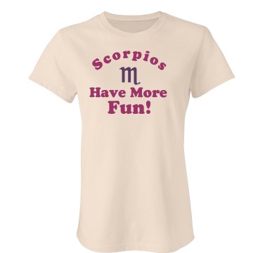 Scorpios Have Fun Junior Fit Bella Crewneck Jersey Tee