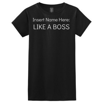Like a Boss - Womens T Misses Relaxed Fit Gildan Ultra Cotton Tee