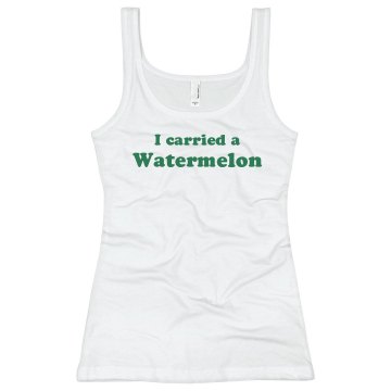 I Carried a Watermelon Junior Fit Bella Sheer Longer Length Rib Tank Top