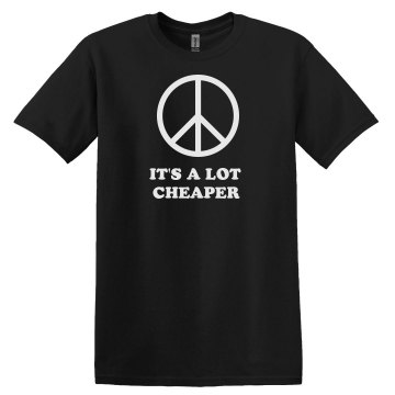 Peace is Cheaper  Unisex Gildan Heavy Cotton Crew Neck Tee