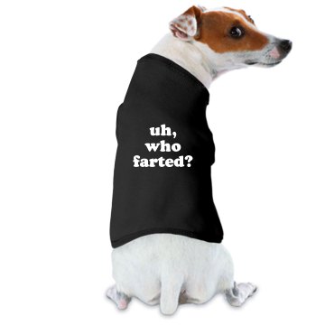 Uh, Who Farted?   Doggie Skins Dog Hoodie Tee