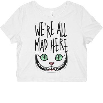 We're All Mad Here Misses Bella Flowy Boxy Lightweight Crop Tee