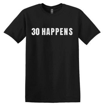 30 Happens-Men's Tee Unisex Gildan Heavy Cotton Crew Neck Tee