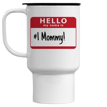 My Name Is Mommy Mug 15oz Travel Mug