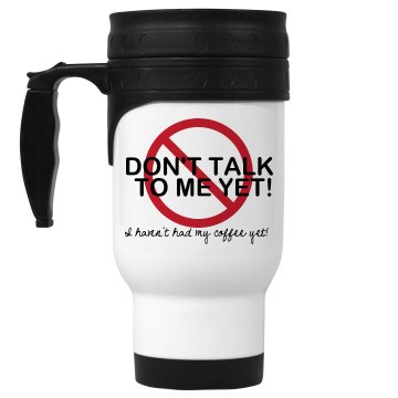 No Coffee Yet w/ Back 14oz White Stainless Steel Travel Mug