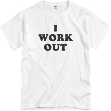 I Work Out Unisex Basic Gildan Heavy Cotton Crew Neck Tee