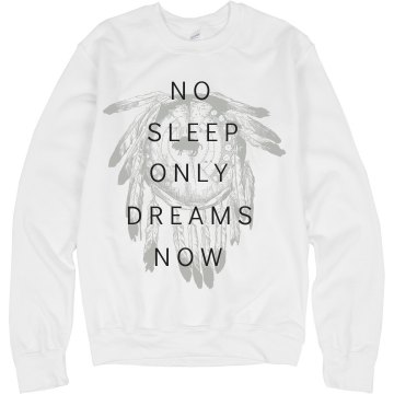 Only Dreams Now Unisex Hanes Crew Neck Sweatshirt