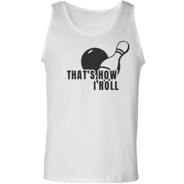That's How I Roll Unisex Gildan Ultra Cotton Tank Top