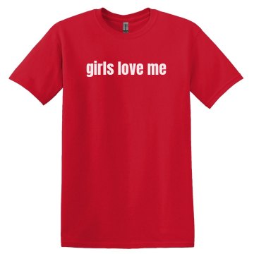 Girls Love Me Unisex Gildan Heavy Cotton Crew Neck Tee