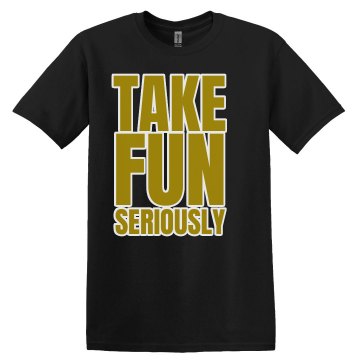 Take Fun Seriously Unisex Gildan Heavy Cotton Crew Neck Tee