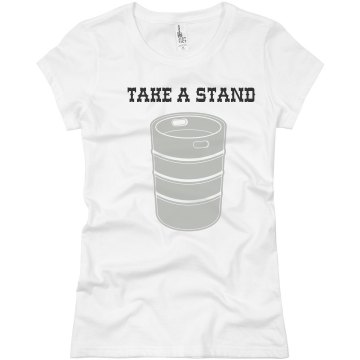 Take A Keg Stand Junior Fit Basic Bella Favorite Tee