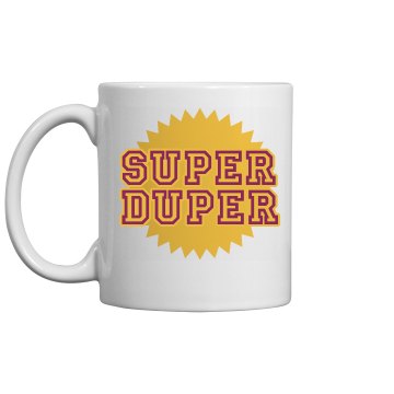Super Duper Mug 11oz Ceramic Coffee Mug