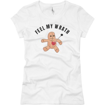 Feel My Wrath Junior Fit Basic Bella Favorite Tee