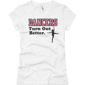 Dancers Turn Out Better Junior Fit Basic Bella Favorite Tee