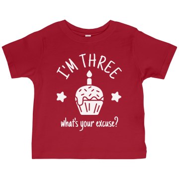 I'm 3 What's Your Excuse? Toddler Gildan Ultra Cotton Crew Neck Tee