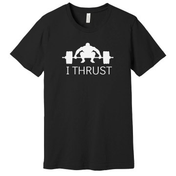 I Thrust Unisex Gildan SoftStyle Tee