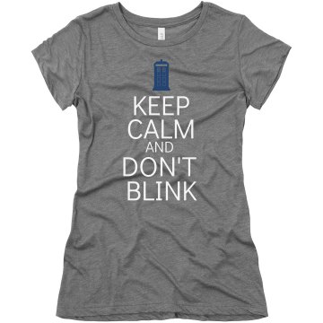 Keep Calm Don't Blink Junior Fit Bella Triblend Tee