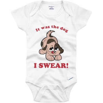 It Was The DOG Infant Gerber Onesies