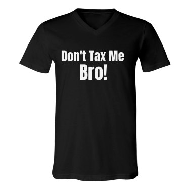 Don't Tax Me Bro Unisex Canvas V-Neck Jersey Tee