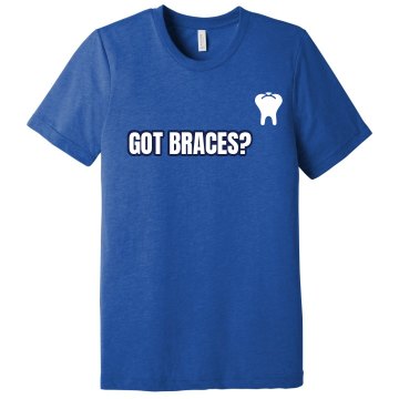 Got Braces? Unisex Canvas Triblend Tee