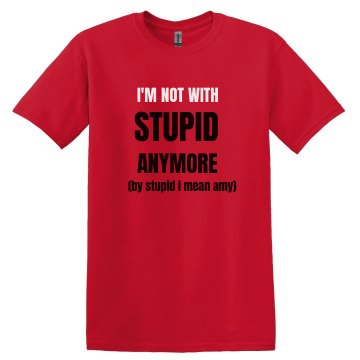 Not with stupid Unisex Gildan Heavy Cotton Crew Neck Tee