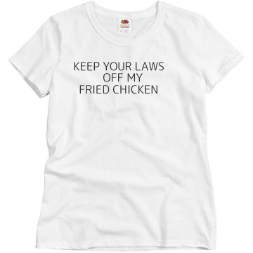 Laws Off Fried Chicken Misses Relaxed Fit Basic Gildan Ultra Cotton Tee