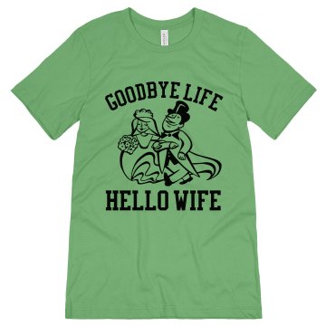 Goodbye Life Hello Wife Unisex Canvas Jersey Tee