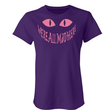 We're All Mad Here Junior Fit Bella Sheer Longer Length Rib Tee