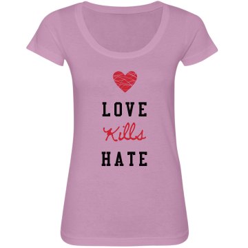 Love Kills Hate Tee Junior Fit Bella Sheer Longer Length Scoopneck Tee