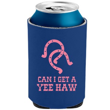 Can I Get A Yee Haw The Official KOOZIE Can Kooler