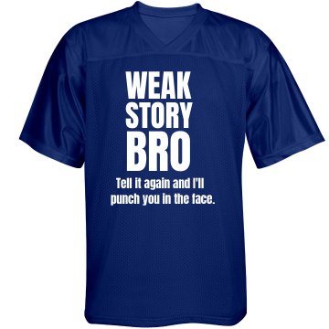Weak Story Jersey Unisex Augusta Replica Football Jersey