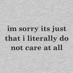 Literally Do Not Care