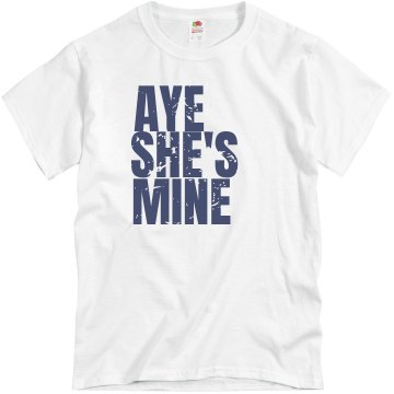 Aye She's Mine Tee Unisex Basic Gildan Heavy Cotton Crew Neck Tee