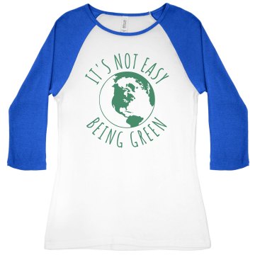 It's Not Easy Being Green Junior Fit Bella 1x1 Rib 3/4 Sleeve Raglan Tee