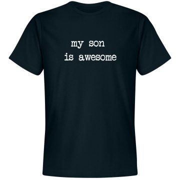 My Son Is Awesome Tee Unisex Gildan Heavy Cotton Crew Neck Tee
