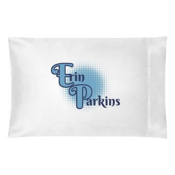 Erin Parkins Pillowcase