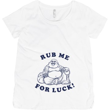 Rub The Buddah For Luck! Maternity LA T Sportswear Tee