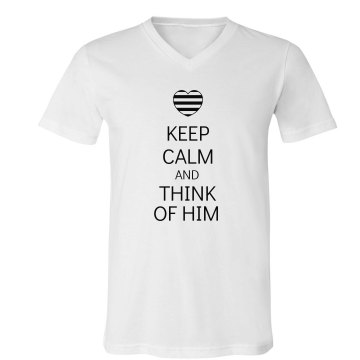 Keep Calm Think Of Him Unisex Canvas V-Neck Jersey Tee