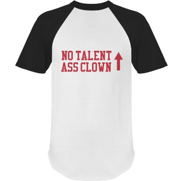 No Talent Ass Clown Unisex Anvil Ringer Tee