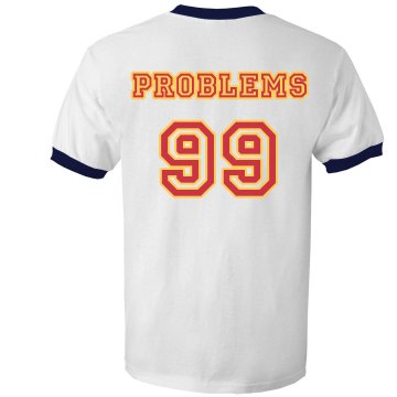 99 Problems Outline Unisex Anvil Ringer Tee