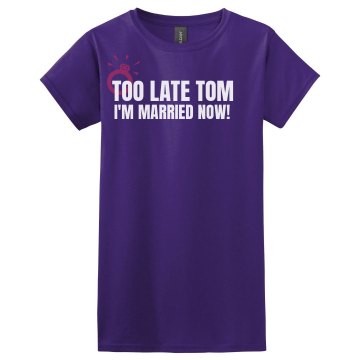 Too Late Tom Misses Relaxed Fit Gildan Ultra Cotton Tee