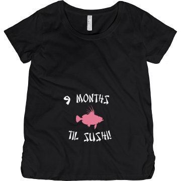 9 Months Til Sushi Tee  Junior Fit Bella Sheer Longer Length Rib Tee